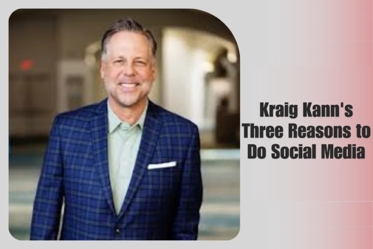 kraig kanns three reasons to do social media